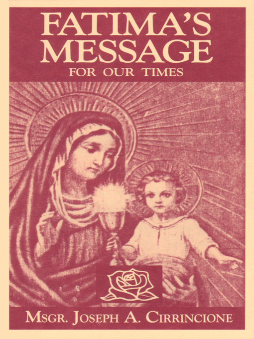 Title details for Fatima's Message for Our Times by Joseph A. Cirrincione - Available